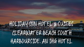 Holiday Inn Hotel amp Suites Clearwater Beach South Harbourside an IHG Hotel Review  Clearwater Beac [upl. by Blythe]