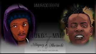 MLAGUZY amp SKWINCHI MAVITU I MMU RADIO I LIVE RECORDING [upl. by Ellives]