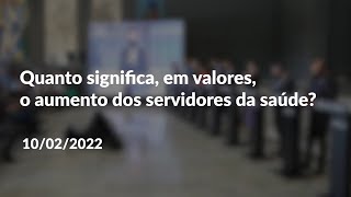 Quanto significa em valores o aumento dos servidores da saúde [upl. by Jonina]