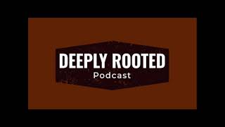 Deeply Rooted EP 159 quotTim Challiesquot [upl. by Assylla71]