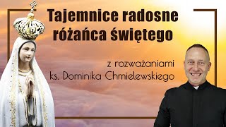 Różaniec TAJEMNICE RADOSNE ks Dominik Chmielewski ks Teodor nowenna pompejańska [upl. by Garbers]