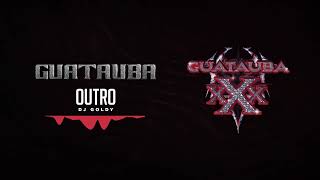 Dj Goldy  Outro  Guatauba xXx [upl. by Notneiuq]