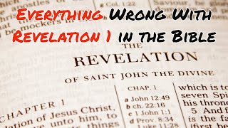 Everything Wrong With Revelation 1 in the Bible [upl. by Ramraj]