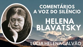 A VOZ DO SILÊNCIO de Helena Blavatsky  Comentários Filosóficos Prof Lúcia Helena Galvão [upl. by Lon]