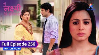 FULL EPISODE256  Main Laxmi Tere Aangan Ki  Kyun khush nahin hai Kanchistarbharat [upl. by Glad]