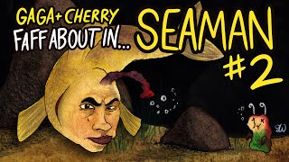 Seaman Part 2  Gaga and Cherry Faff About In [upl. by Sidonnie]