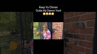 Getcha Chirren Out My Yard 😂 comedy fyp [upl. by Tenej]