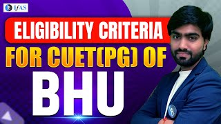 BHU banaras hindu university  CUET PG 2024 Eligibility Criteria BHU  CUET PG Physics 2025  IFAS [upl. by Ymme]