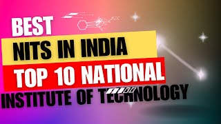 TOP 10 NITs IN INDIA ll Best 10 NIT ENGINEERING COLLEGES IN INDIA ll JEEMAIN NIT CUTOFF [upl. by Ennairac]