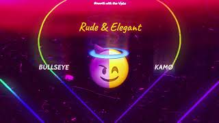 Kamo x Bullseye  Rude amp Elegant Official Visualizer [upl. by Madelle]