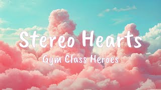 Gym Class Heroes  Stereo Hearts Mix Lyrics  Troye Sivan  Angel Baby Lyrics  Loving Caliber [upl. by Sardella]