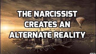 The Narcissist Creates An Alternate Reality [upl. by Anerys]