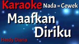 Karaoke  Maafkan Diriku Nada Cewek [upl. by Burne]