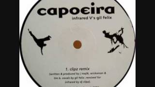 Infrared Vs Gil Felix  Capoeira Clipz Remix  INFRA 024  2003 [upl. by Airebma]