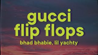 Bhad Bhabie  Gucci Flip Flops Lyrics ft Lil Yachty [upl. by Topping]