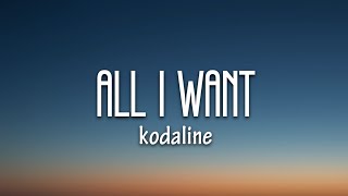 Kodaline  All I Want Lyrics [upl. by Finah]