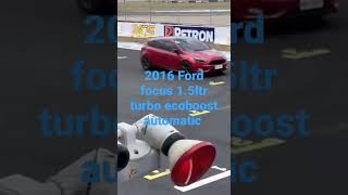 Ford focus mk35 15ltr turbo ecoboost automatic drag race 16 flat all stock focus ford [upl. by Noissap]