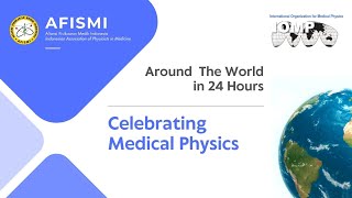 Around The World in 24 Hours Celebrating Medical Physics in Indonesia [upl. by Yenffit]