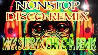 MAX SURBAN NONSTOP DISCO CHA CHA REMIX SMDCHAZEL [upl. by Ahsenrad421]