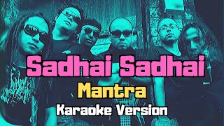 Sadhai Sadhai  Mantra Karaoke Version [upl. by Yzmar]