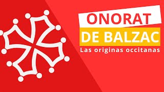 Onorat de Balzac  Las originas occitanas [upl. by Denver]