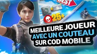 CALL OF DUTY MOBILE FR LE MEILLEURE JOUEUR AU MONDE AU COUTEAU SUR LE JEUX  CALL OF DUTY MOBILE FR [upl. by Amalea132]