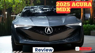 2025 Acura MDX A Refined Symphony of Luxury and Performance [upl. by Odlabso]