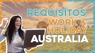 Requisitos Work amp Holiday Visa Australia [upl. by Ecirtnas]