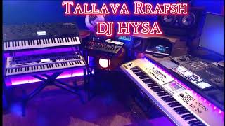 Tallava Rrafsh Kosove Live Mix DJ HYSA 2023 🔥🔥 [upl. by Wolf554]