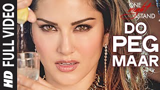 DO PEG MAAR Full Video Song  ONE NIGHT STAND  Sunny Leone  Neha Kakkar  TSeries [upl. by Llywellyn]