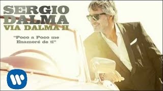 Sergio Dalma  Poco a Poco me Enamoré de Ti Audio [upl. by Nohsed]