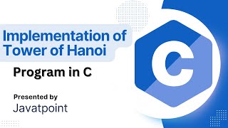 2  Implementation of Tower of Hanoi Program in C  C Language Full Course  Javatpoint [upl. by Strohbehn]