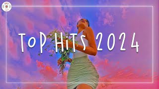 Top hits 2024 🍒 Trending music 2024  Best songs 2024 updated weekly [upl. by Asenab]