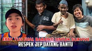 JEP SEPAHTU BANTU EBBY YUS 4 BULAN MENGANGGUR [upl. by Marijn404]