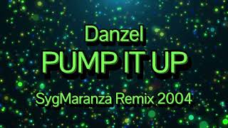 Danzel  PUMP IT UP  SygMaranza Remix 2004 [upl. by Jaffe]