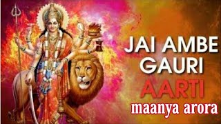 Jai Ambe Gauri  Maa Ambe Aarti Unplugged  Maanya Arora [upl. by Sholem]