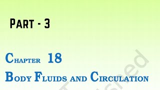 Ch  18 Body Fluids amp Circulation Reading  3 [upl. by Olemrac]