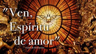 VEN ESPÍRITU DE AMOR  CANTO DE INVOCACIÓN AL ESPÍRITU SANTO  MSP [upl. by Siblee]