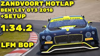 ZANDVOORT HOTLAP  SETUP LFM BOP  1342  BENTLEY GT3 2018  ACC  195  MK ULTRA SETUPS [upl. by Maltz]