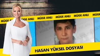 Hasan Yüksel Dosyası  Müge Anlı ile Tatlı Sert Arşiv [upl. by Edwin]