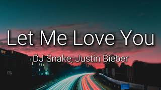 DJ Snake  Let Me Love You ft Justin Bieber Lyrics [upl. by Beacham]