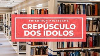 Crepúsculo dos Ídolos  Friedrich Nietzsche  Kafe e Livros [upl. by Doble]