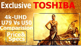 Toshiba Ultimate 4k UHD TV  U79 Vs U50 Series Full Comparison  ToshibaU79 ToshibaU50 U79 U50 [upl. by Belter500]