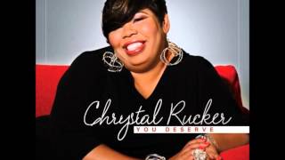 You Deserve By Chrystal Rucker [upl. by Adnicul]