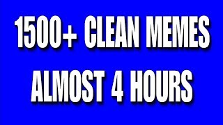 1500 Clean Memes  Almost 4 Hours of Clean Memes [upl. by Ahsiki]