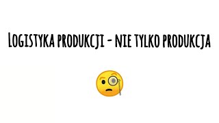 Logistyka produkcji  nie tylko produkcja SKN LogPoint [upl. by Menken]