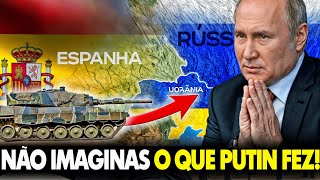 A Espanha se cansou da Rússia  SAIA DA UCRÂNIA [upl. by Thorlay]