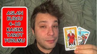 ASLAN BURCU HAFTALIK TAROT YORUMU 410 KASIM♌ [upl. by Yrrac627]