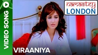 Viraaniya Video Song  Namastey London  Akshay Kumar amp Katrina Kaif [upl. by Leilani284]