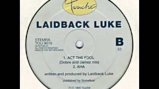 Laidback Luke  Act The Fool [upl. by Anilrac]